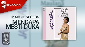 Margie Segers - Mengapa Mesti Duka (Karaoke Video)