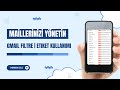 Maillerinizi organize edin | Gmail Filtre - Etiket kullanımı.