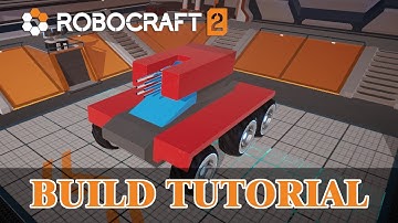 How to Build a Basic Bot: Robocraft 2 Build Tutorial