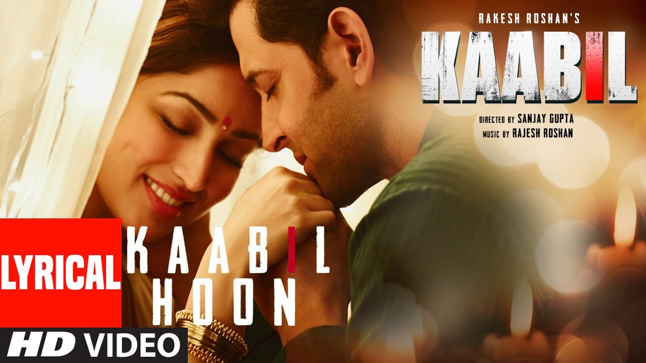 Kaabil Hoon Full Song With Lyrics  Hrithik Roshan Yami Gautam  Kaabil