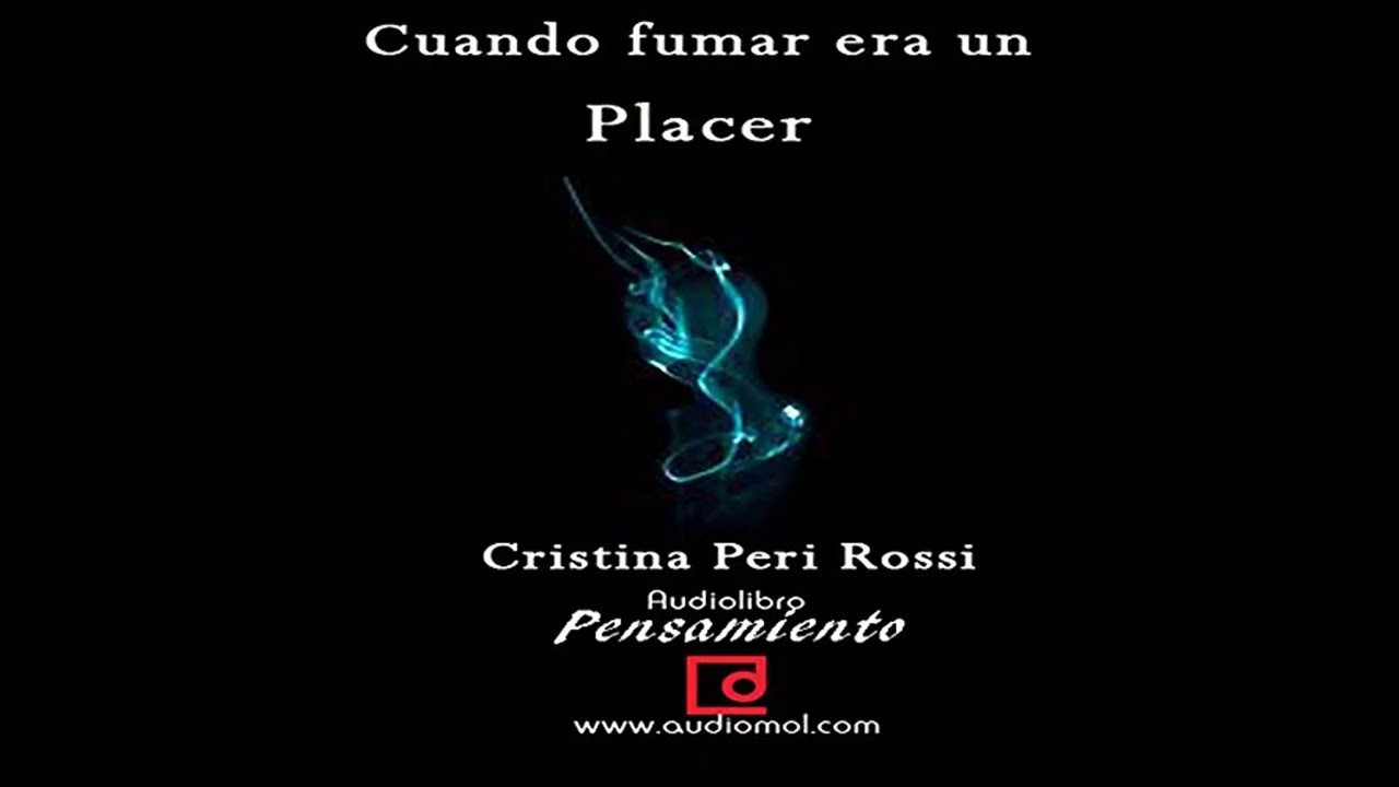 Audiolibro: Cuando fumar era un placer - Cristina Peri Rossi Audiolibro