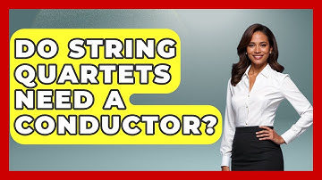Do String Quartets Need a Conductor? - Classical Serenade