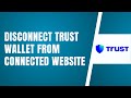 How To Disconnect Trust Wallet From Connected Website 2024