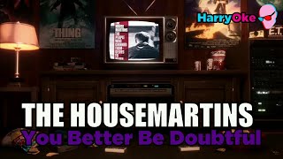 Watch Housemartins You Better Be Doubtful video