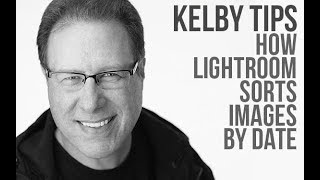 Scott Kelby Tips: How Lightroom Sorts Images By Date