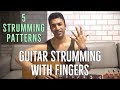 Guitar Strumming without Pick | Technique + 5 Strumming patterns