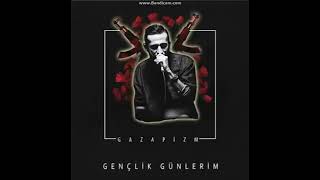 Gençlik Günlerim - Gazapizm-