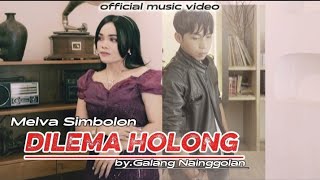 DILEMA HOLONG - MELVA SIMBOLON -  MUSIC VIDEO 
