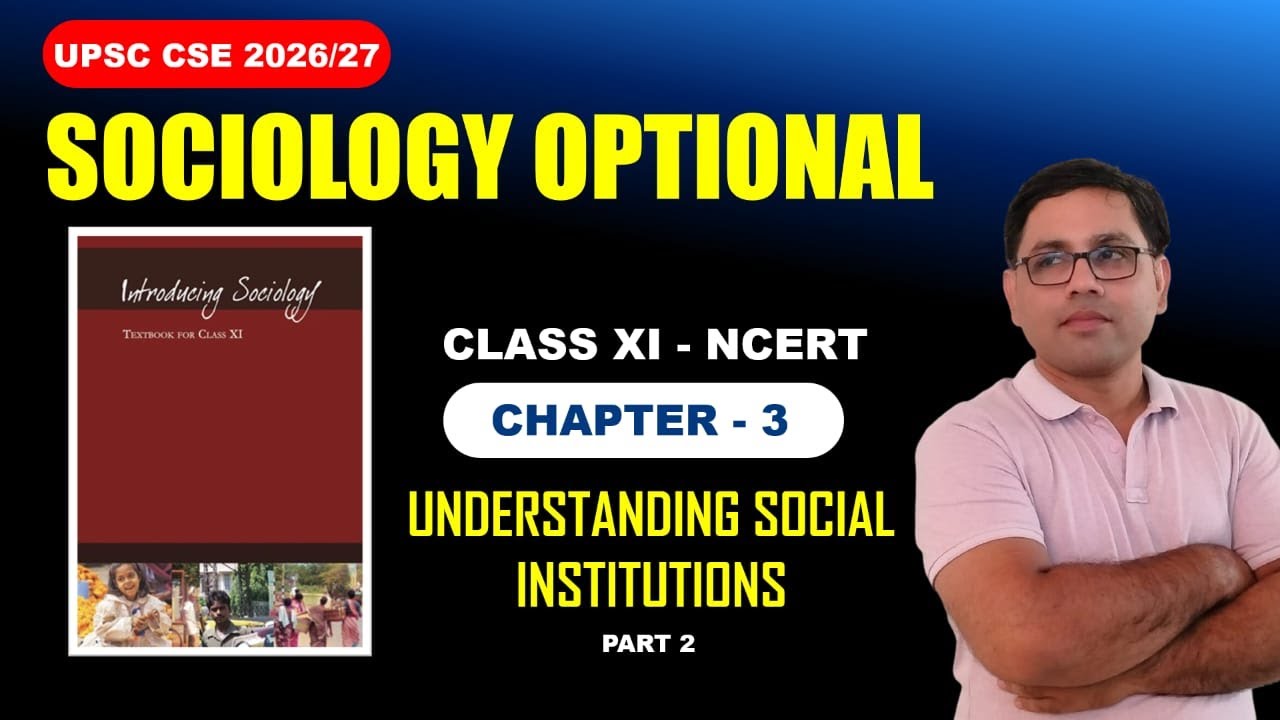 🔥 Understanding Social Institutions | NCERT Sociology Ch 3 Part 2 for UPSC 