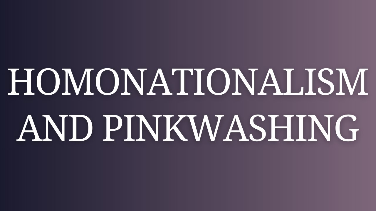 Homonationalism and Pinkwashing: How Queerness Gets Recruited Into Empire