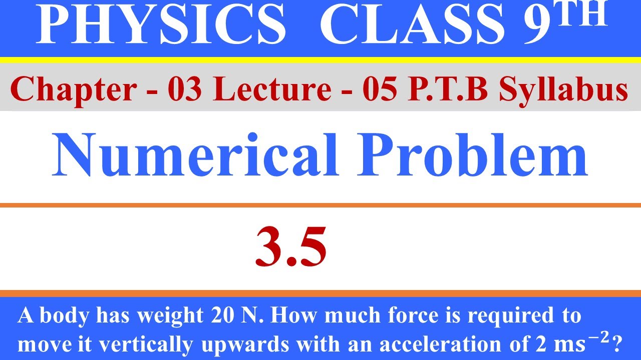 || Physics Class 9th || Chapter 3 || Dynamics || Numerical Problem 3.5 ...