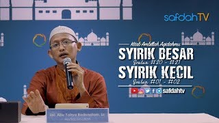 Kitab Ambillah Aqidahmu: Syirik Besar dan Syirik Kecil - Ustadz Badru Salam, Lc