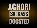 Aghori  3daudio  bass boosted