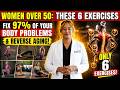 Women Over 50: These 6 Exercises Fix 97% of Your Body Problems & Reverse Aging