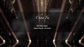 Putri Ayu - Chan Fu