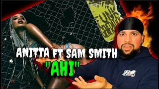 FIRST TIME LISTENING | Anitta, Sam Smith - Ahi | THIS TRACK GOES HARD
