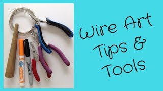 Wire Art Tips and Tools