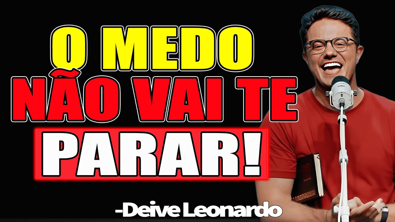 O Medo Não Vai te Parar - Deive Leonardo 2025