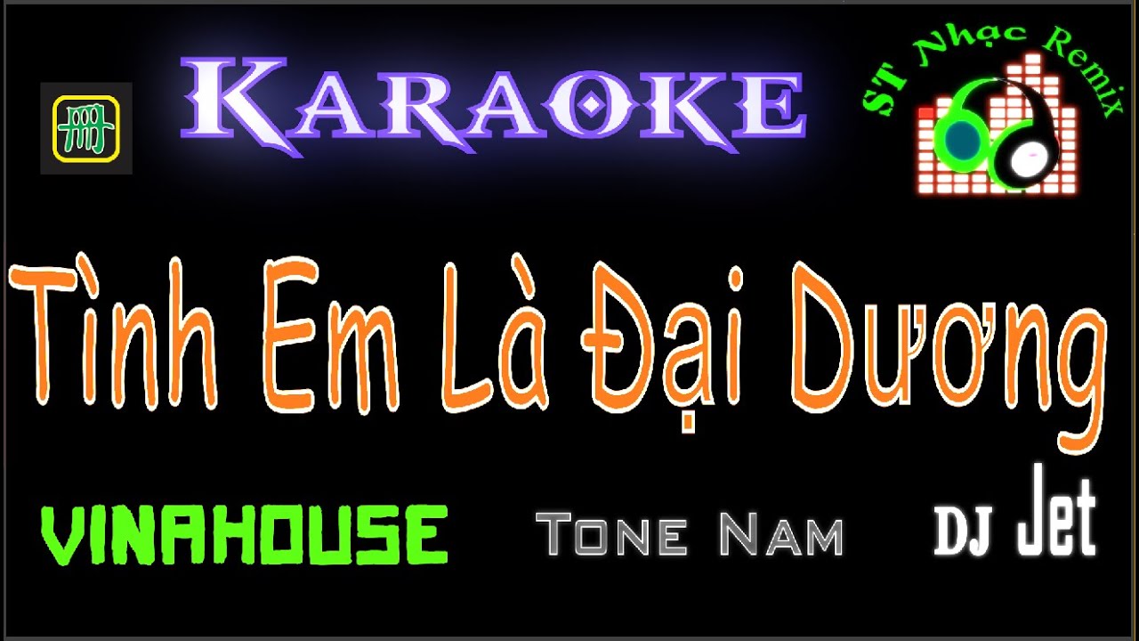 Karaoke - Tình Em Là Đại Dương Remix - Duy Mạnh ft DJ Jet - Vinahouse