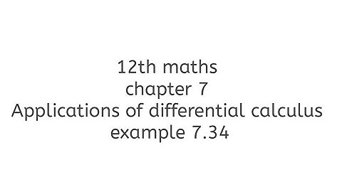 12th maths chapter 7 Applications of differential calculus example 7.34