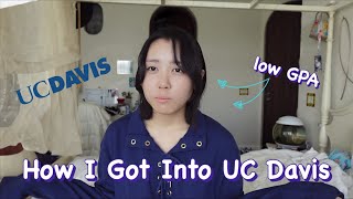 How I Got Into UC Davis With a Low GPA 💙 (stats, extracurriculars, essays)