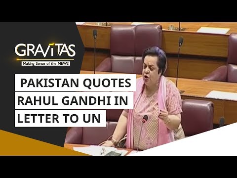 Gravitas: Pakistan quote Rahul Gandhi in letter to UN