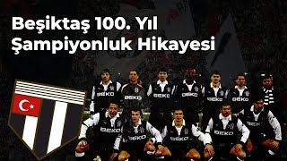 Beşiktaş’ın 100. Yıl Şampiyonluğu | Sergen Attı, Tarih Yazıldı!