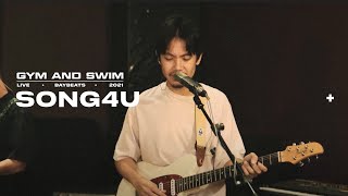 Gym and Swim - SONG4U [Live Session]