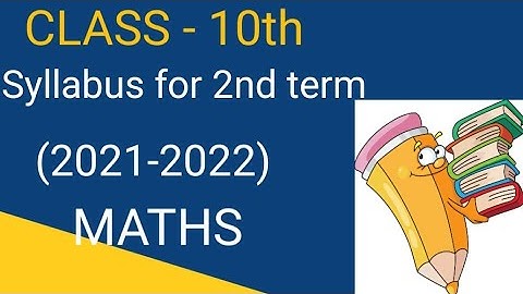 Class 10 Maths syllabus for term -2 (2021-2022) CBSE | Class 10 maths board exam syllabus