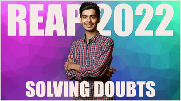 REAP 2022: Solving doubts regarding REAP 2022