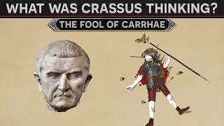 What Was Crassus Thinking?  The 'fool' of Carrhae