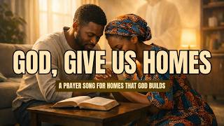God, Give us Homes| Prayer for a Godly Home| Dynamite Films Africa
