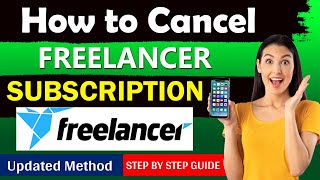 How To Cancel Freelancer Subscription or Membership [ 1 Minute Updated Guide ]