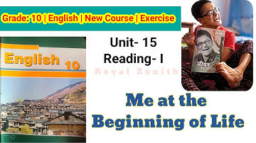 Class 10 English || Unit-15 Reading-I || Me at the Beginning of Life || Jhamak Ghimire