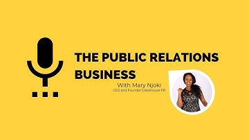 The Public Relations business with Mary Njoki  Part 2 | The Business Coach