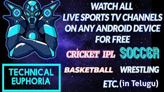 Watch All Live Sports TV Channels on Any Android Device for free in Telugu | Technical Euphoria | screenshot 3
