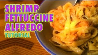 Shrimp Fettuccine Alfredo (Tutorial)