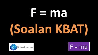Fizik Tingkatan 4 Bab 2 Daya dan Gerakan I | Menyelesai Masalah Melibatkan Rumus F = ma Soalan KBAT