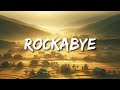 Clean Bandit - Rockabye (Lyrics) ft. Sean Paul & Anne-Marie