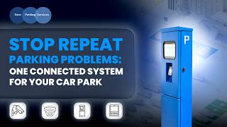 Stop Repeat Parking Problems: One Connected System for Your Site | Euro Parking Services