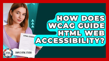 How Does WCAG Guide HTML Web Accessibility? - Simple HTML Studio
