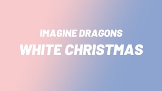 Imagine Dragons - White Christmas (LYRICS) 🎵 Resimi