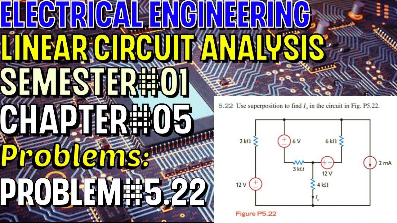 Linear Circuit Analysis | Chapter#05 | Problem#5.22 | Basic Engineering ...