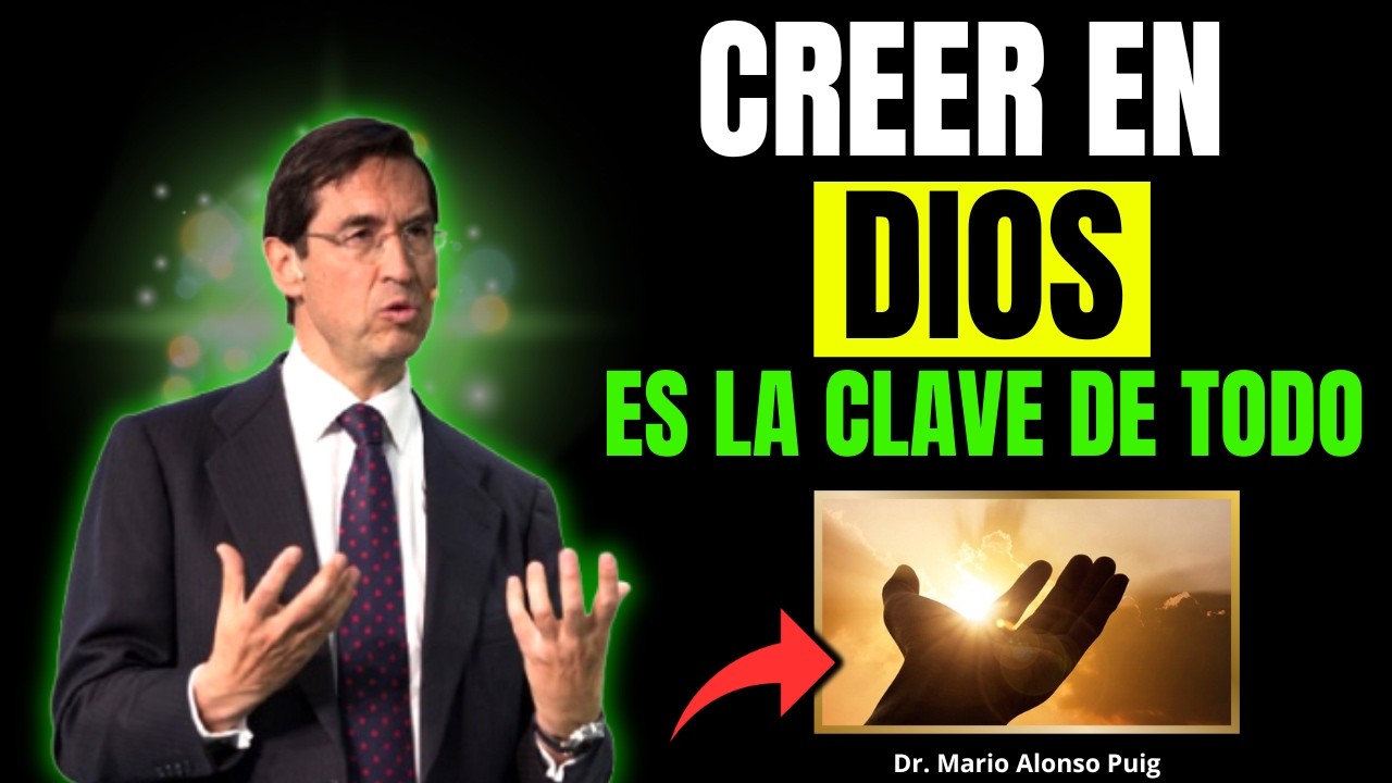 🔑Pon a DIOS primero y tu VIDA cambiará - Dr. Mario Alonso Puig