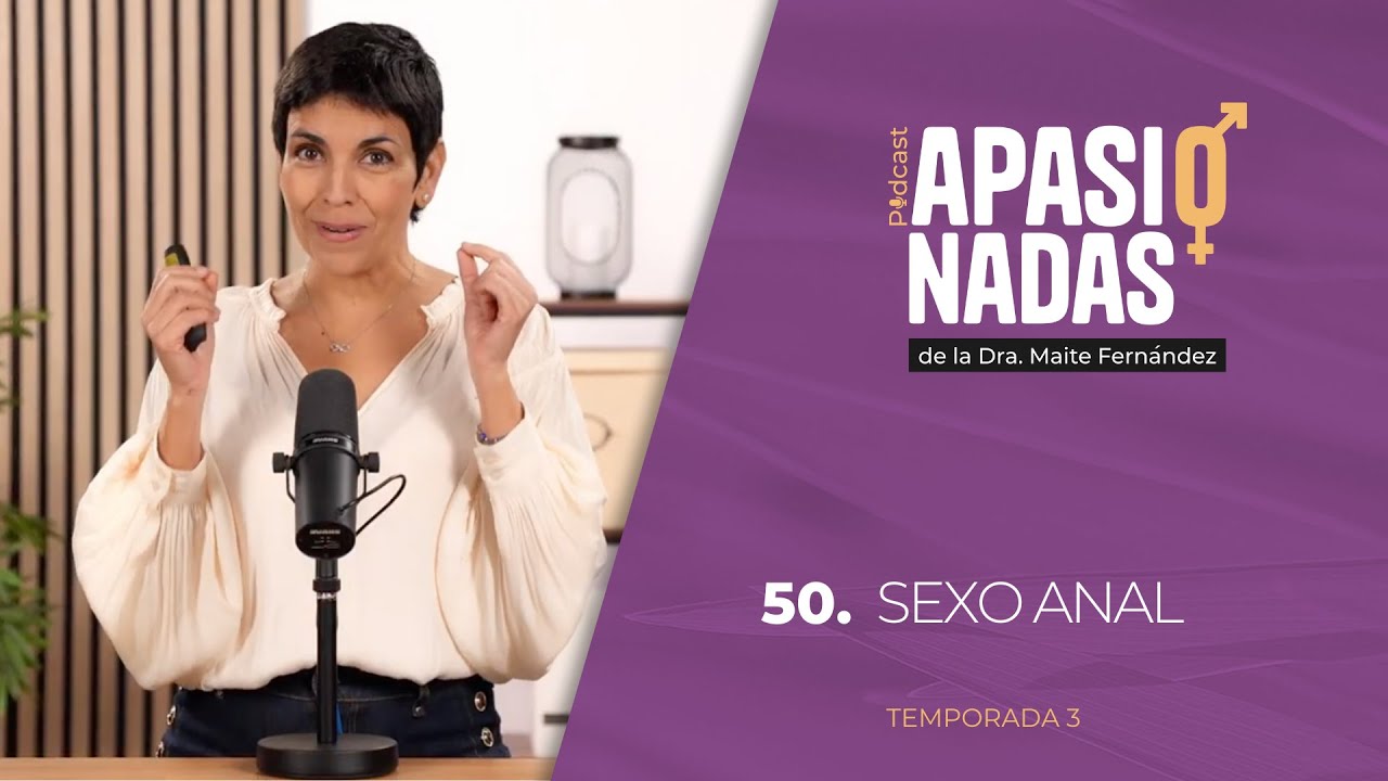 50. Sexo anal: mitos, placer, seguridad y lo que nadie te ha explicado de verdad