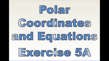 A2 Further Maths - Core - Polar Coordinates and Equations