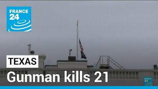 US: Gunman kills 21 at Texas elementary school • FRANCE 24 English