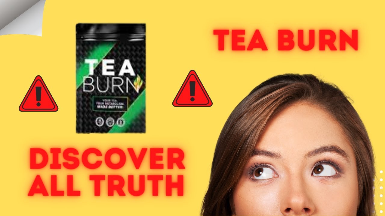 TEA BURN REVIEW 2022 – TEA BURN HONEST REVIEW – TEA BURN SUPPLEMENT