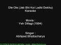 Ole Ole (Jab Bhi Koi Ladki Dekhu) - Karaoke - Abhijeet Bhattacharya - Yeh Dillagi (1994)