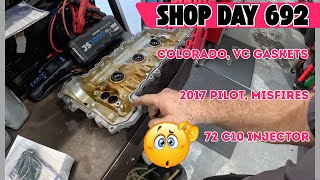 Colorado VC gaskets, Honda Pilot Misfires, 72 C10 Injector, Auto Repair Shop DAY 692